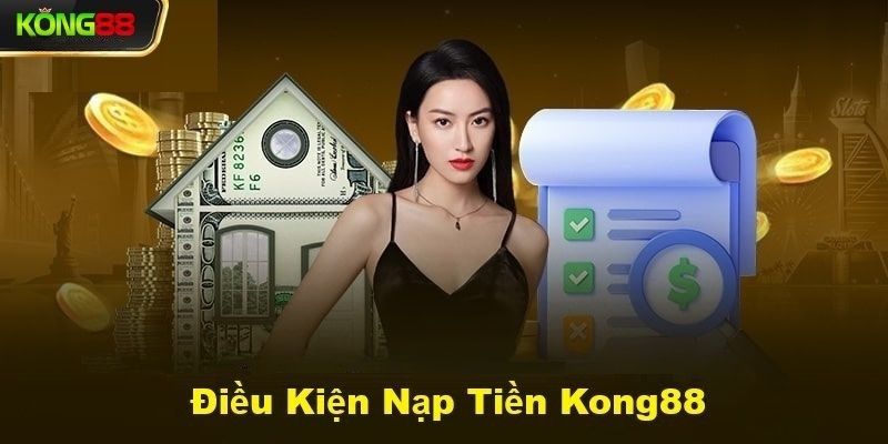 Hướng dẫn cách nạp tiền Kong88 chi tiết cho người mới 1 Nhà cái Kong88 hỗ trợ nhiều phương thức nạp tiền khác nhau
