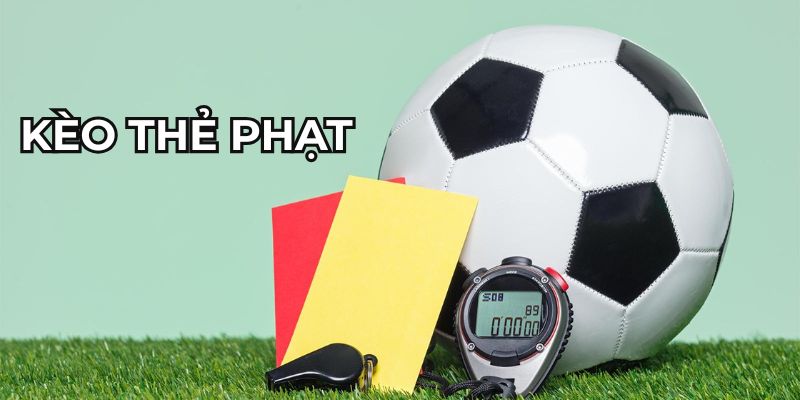 Có nhiều loại kèo thẻ phạt khác nhau để người dùng tham khảo và lựa chọn